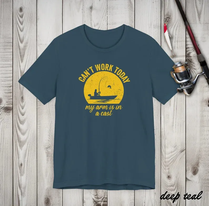 Can't Work Today My Hand Is In a Cast - Fishing T-Shirt