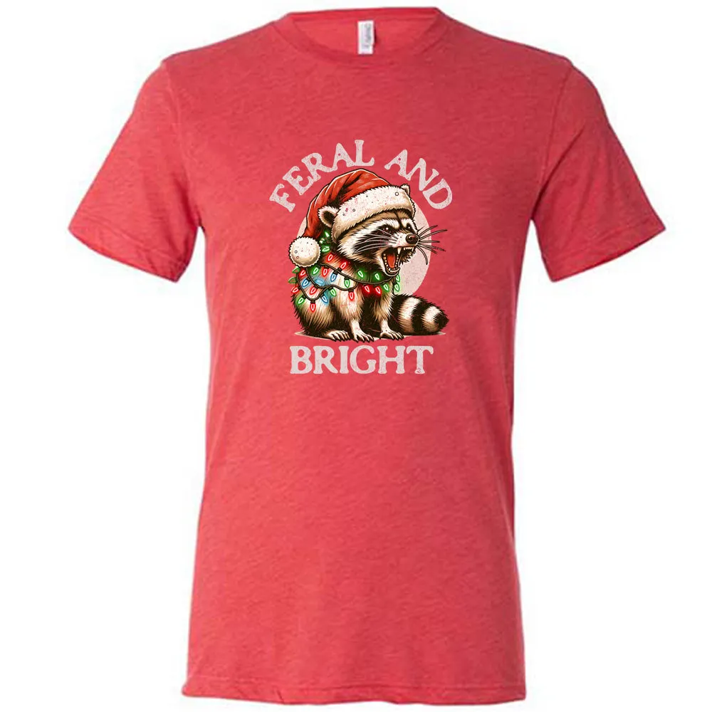 Feral And Bright Shirt Unisex
