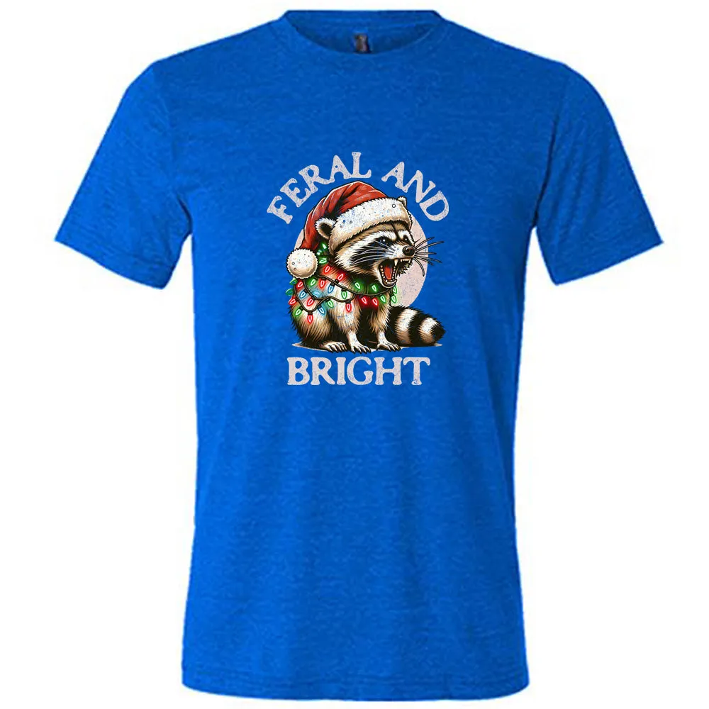 Feral And Bright Shirt Unisex