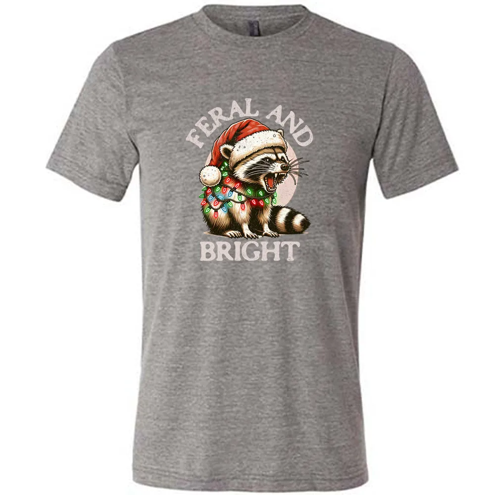 Feral And Bright Shirt Unisex