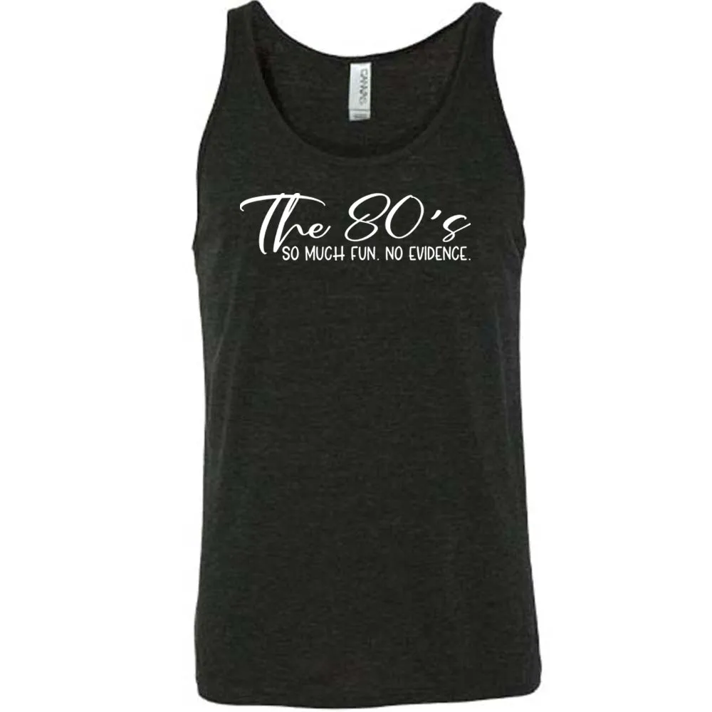 The 80's So Much Fun No Evidence Shirt Unisex