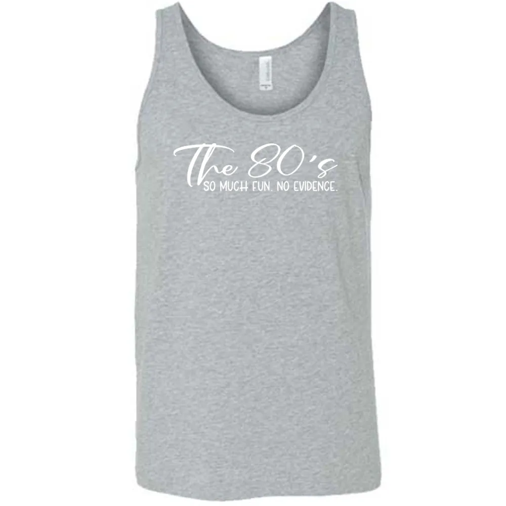 The 80's So Much Fun No Evidence Shirt Unisex