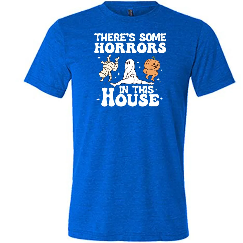 There's Some Horrors In This House Shirt Unisex